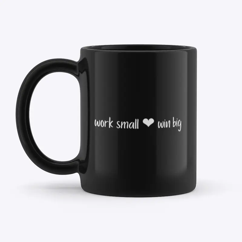 work small ❤ win big mug (black)