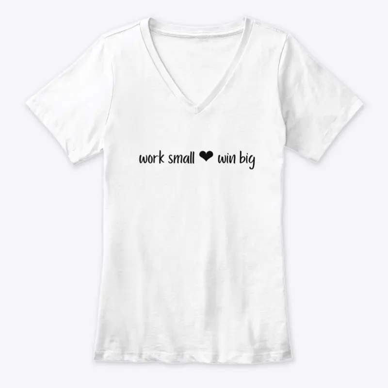 work small ❤ win big t-shirt (white)